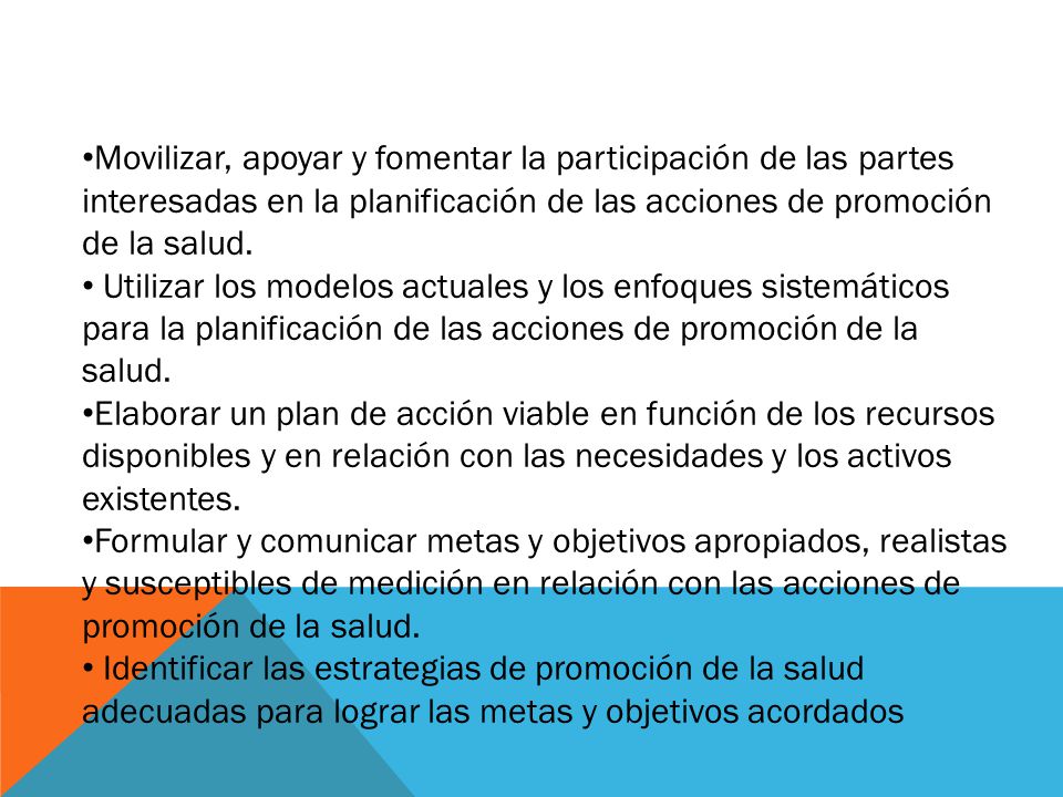 Movilizar, apoyar y fomentar la participación de las partes interesadas en la planificación de las acciones de promoción de la salud.