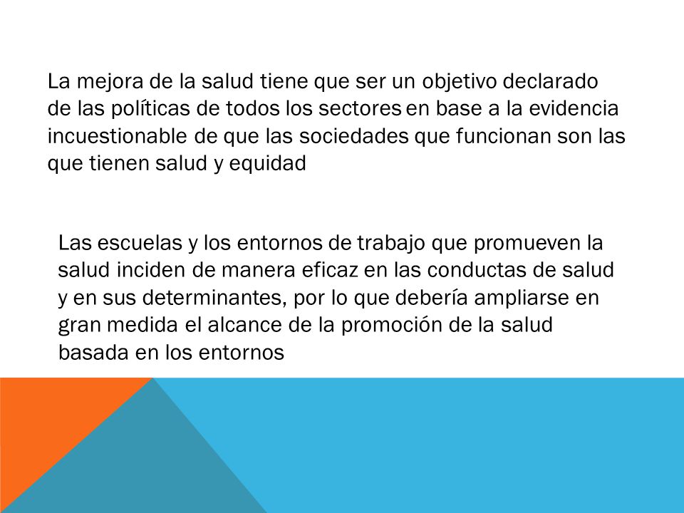 La mejora de la salud tiene que ser un objetivo declarado