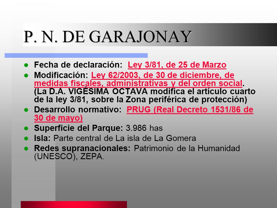 P. N. DE GARAJONAY Fecha de declaración: Ley 3/81, de 25 de Marzo