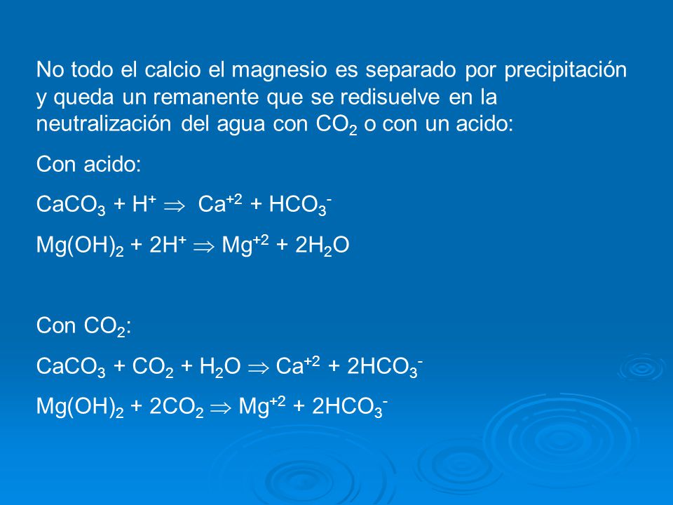 Precipitación química: El carbonato de calcio CaCO3 y el hidróxido de  magnesio Mg(OH)3 son sales sumamente insolubles, por lo que precipitan  fácilmente. - ppt descargar