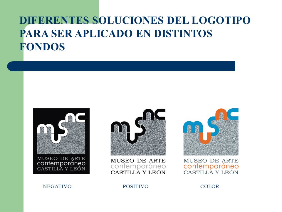 DIFERENTES SOLUCIONES DEL LOGOTIPO PARA SER APLICADO EN DISTINTOS FONDOS