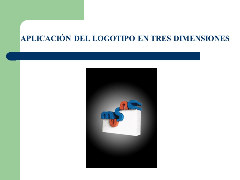 APLICACIÓN DEL LOGOTIPO EN TRES DIMENSIONES