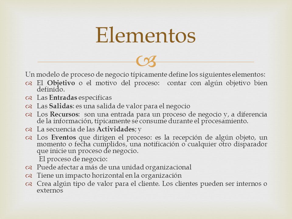 Elementos Un modelo de proceso de negocio típicamente define los siguientes elementos: