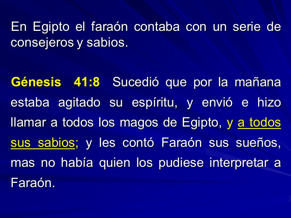 En Egipto el faraón contaba con un serie de consejeros y sabios.