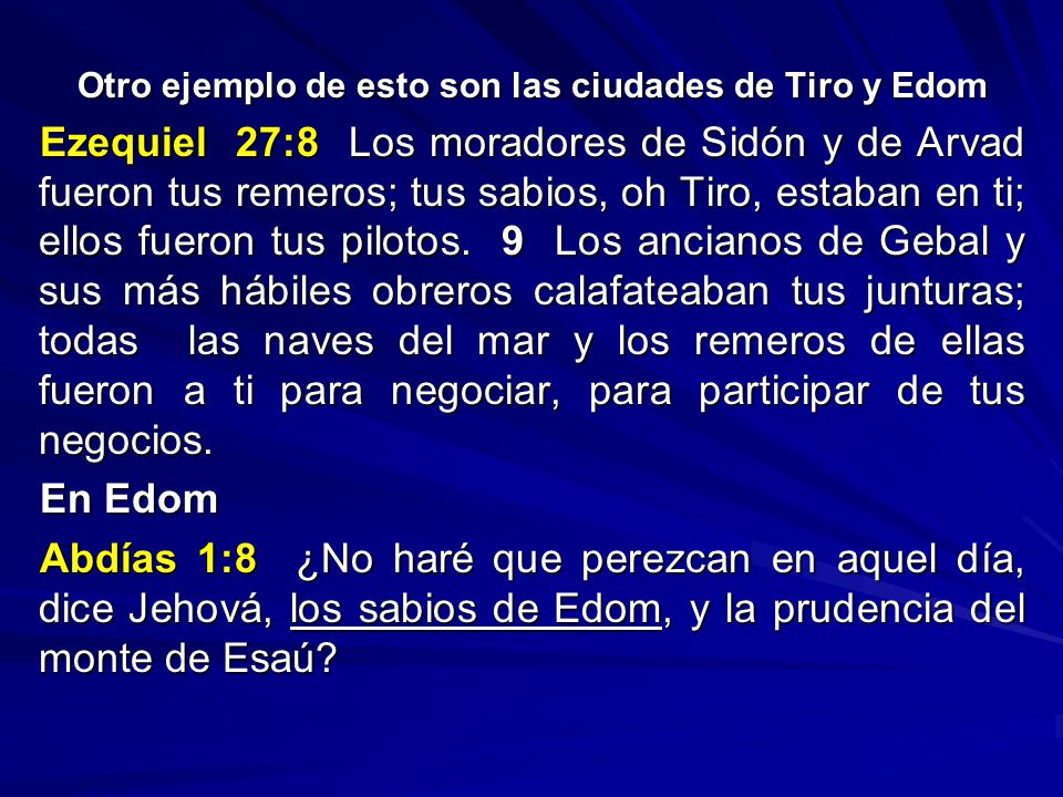 Otro ejemplo de esto son las ciudades de Tiro y Edom