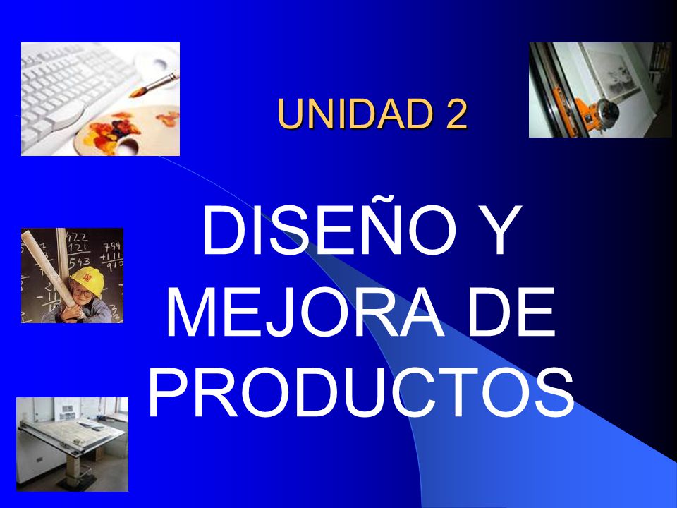 DISEÑO Y MEJORA DE PRODUCTOS