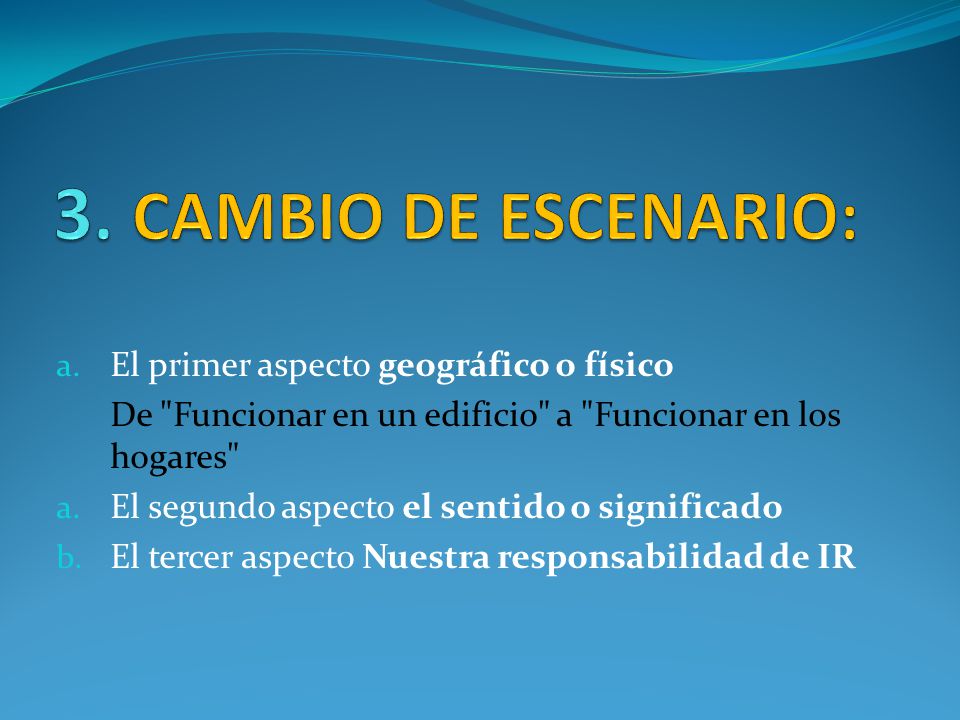 3. CAMBIO DE ESCENARIO: El primer aspecto geográfico o físico