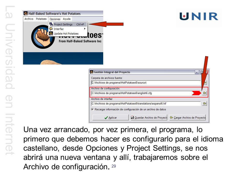 Una vez arrancado, por vez primera, el programa, lo primero que debemos hacer es configurarlo para el idioma castellano, desde Opciones y Project Settings, se nos abrirá una nueva ventana y allí, trabajaremos sobre el Archivo de configuración.