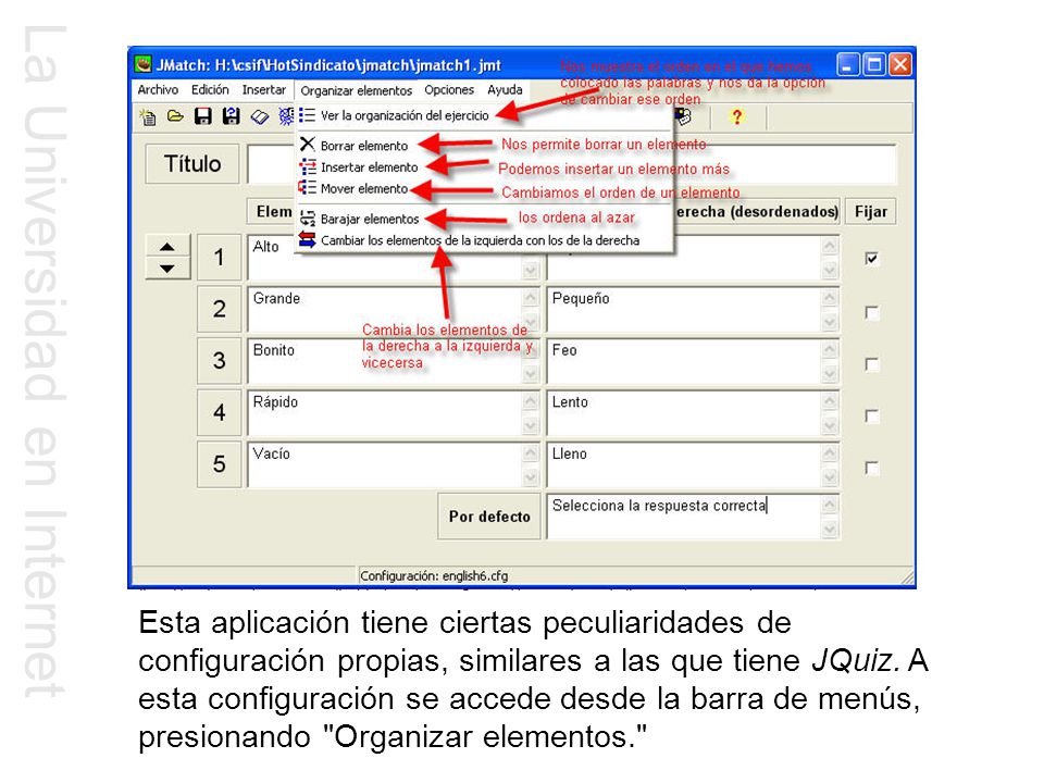 Esta aplicación tiene ciertas peculiaridades de configuración propias, similares a las que tiene JQuiz.
