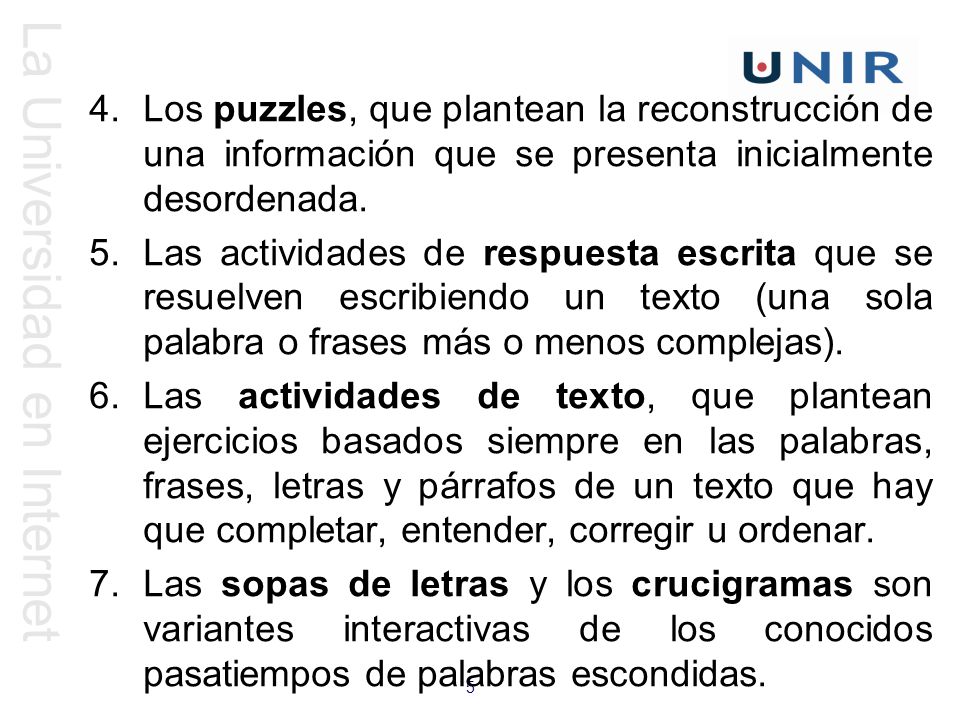 Los puzzles, que plantean la reconstrucción de una información que se presenta inicialmente desordenada.