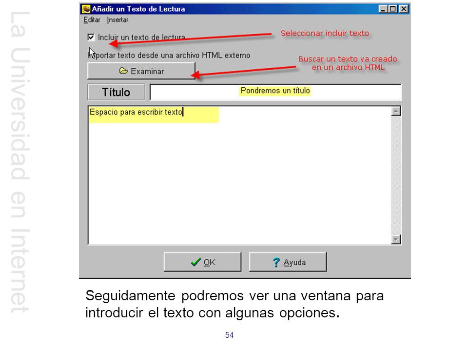 Seguidamente podremos ver una ventana para introducir el texto con algunas opciones.