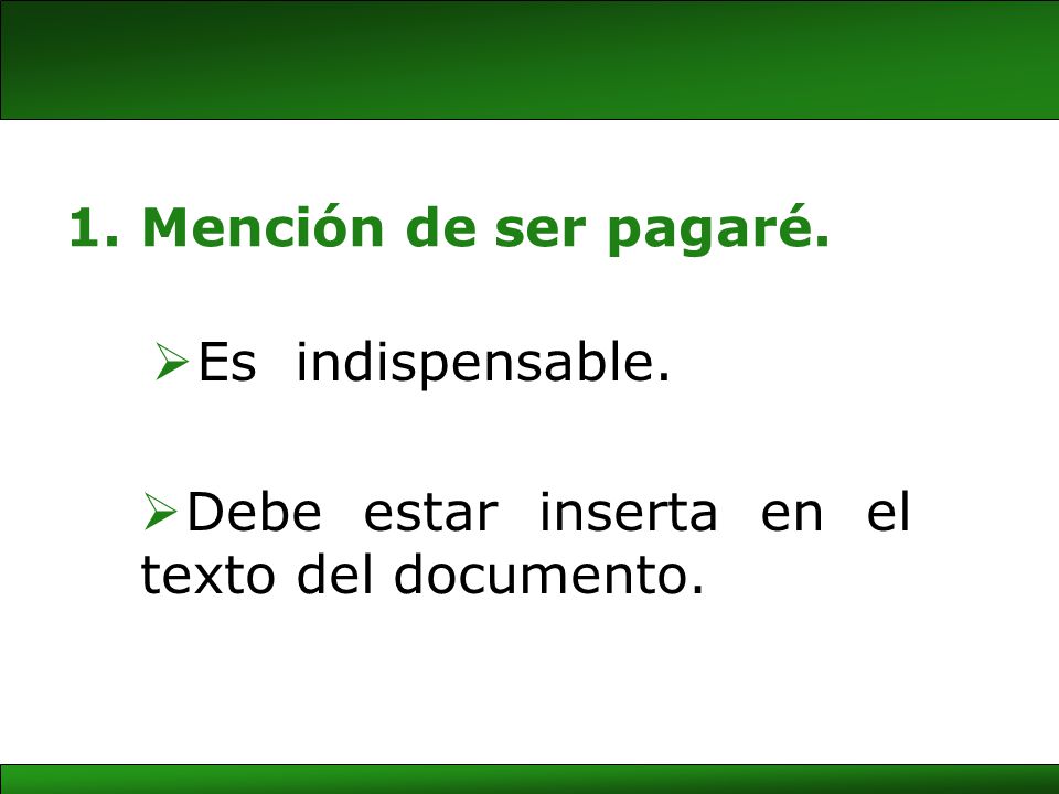 Mención de ser pagaré. Es indispensable. Debe estar inserta en el texto del documento.