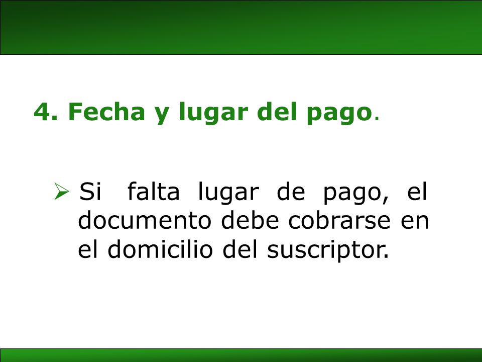 4. Fecha y lugar del pago. Si falta lugar de pago, el.