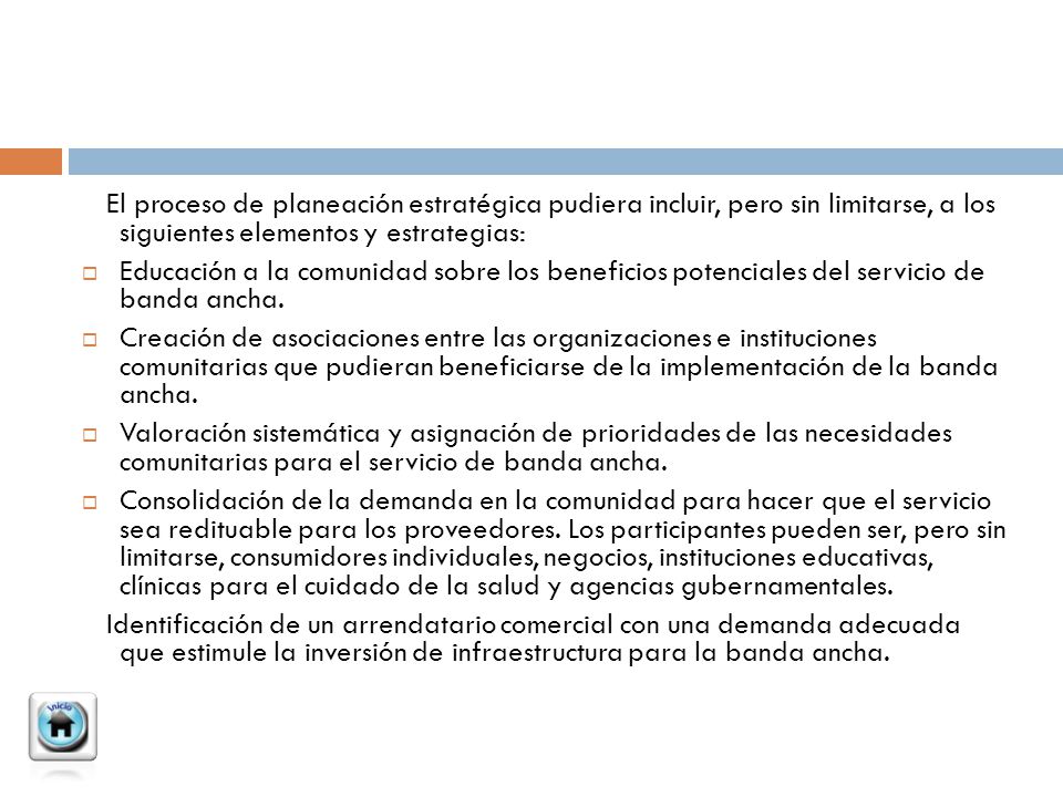 El proceso de planeación estratégica pudiera incluir, pero sin limitarse, a los siguientes elementos y estrategias: