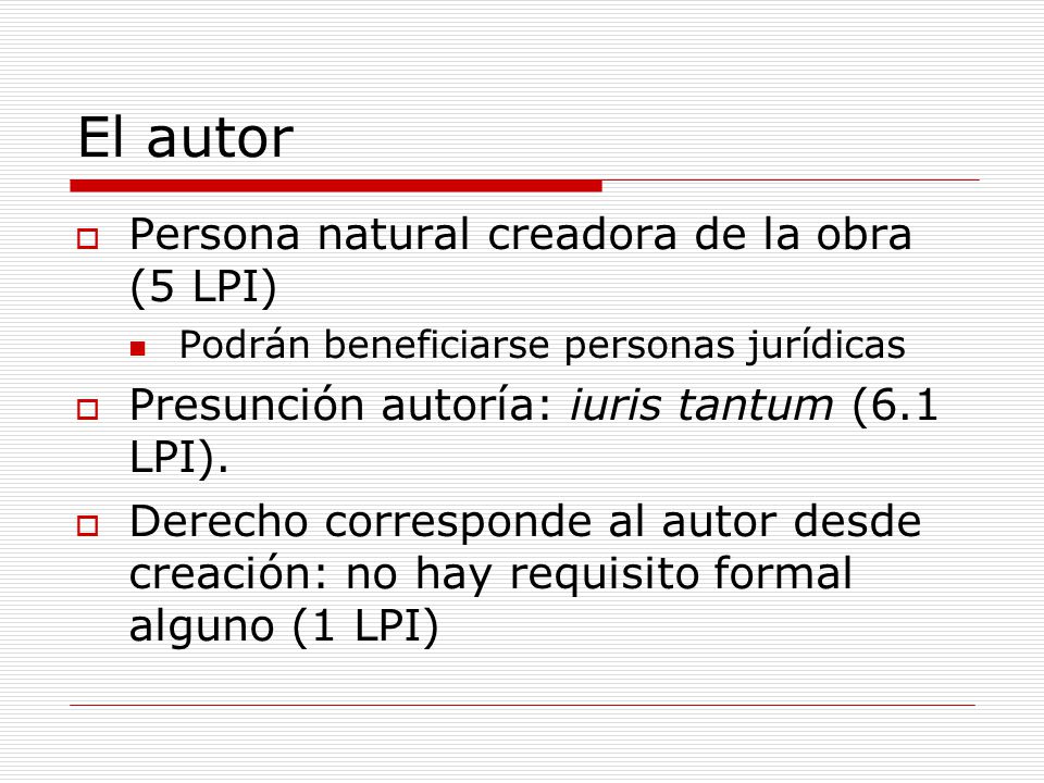 El autor Persona natural creadora de la obra (5 LPI)