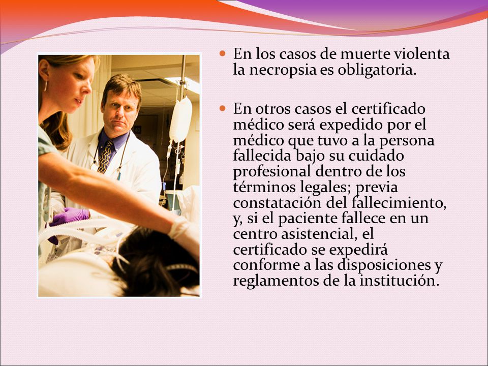 En los casos de muerte violenta la necropsia es obligatoria.