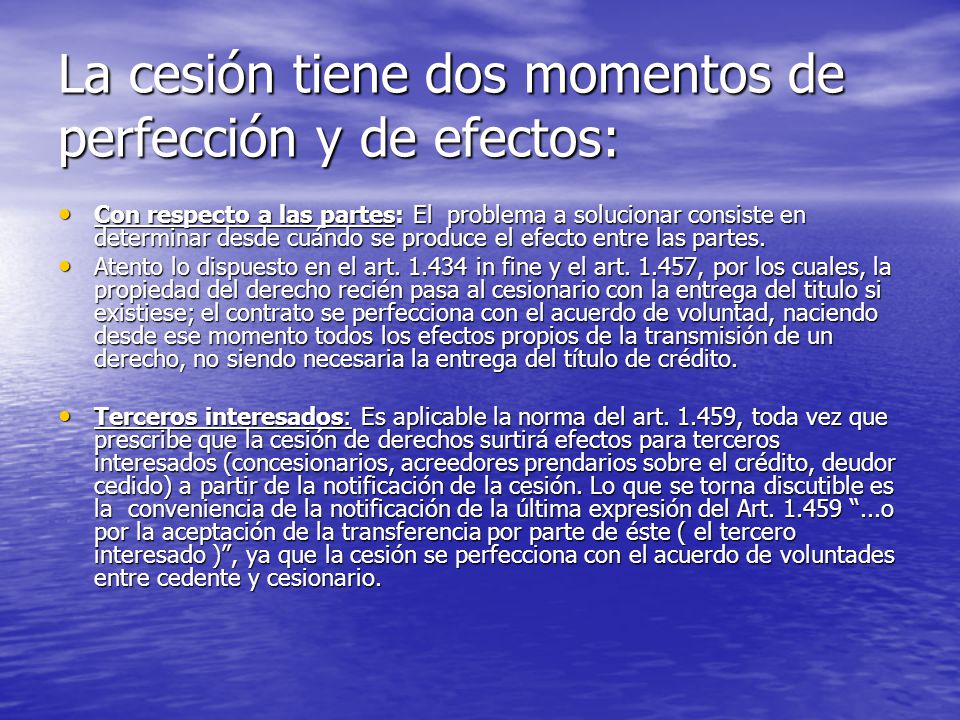La cesión tiene dos momentos de perfección y de efectos: