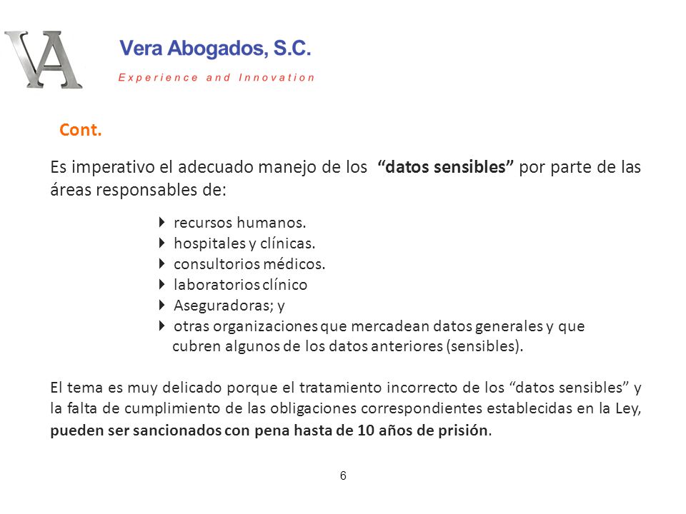 Cont. Es imperativo el adecuado manejo de los datos sensibles por parte de las áreas responsables de: