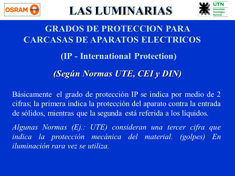 LAS LUMINARIAS GRADOS DE PROTECCION PARA CARCASAS DE APARATOS ELECTRICOS.