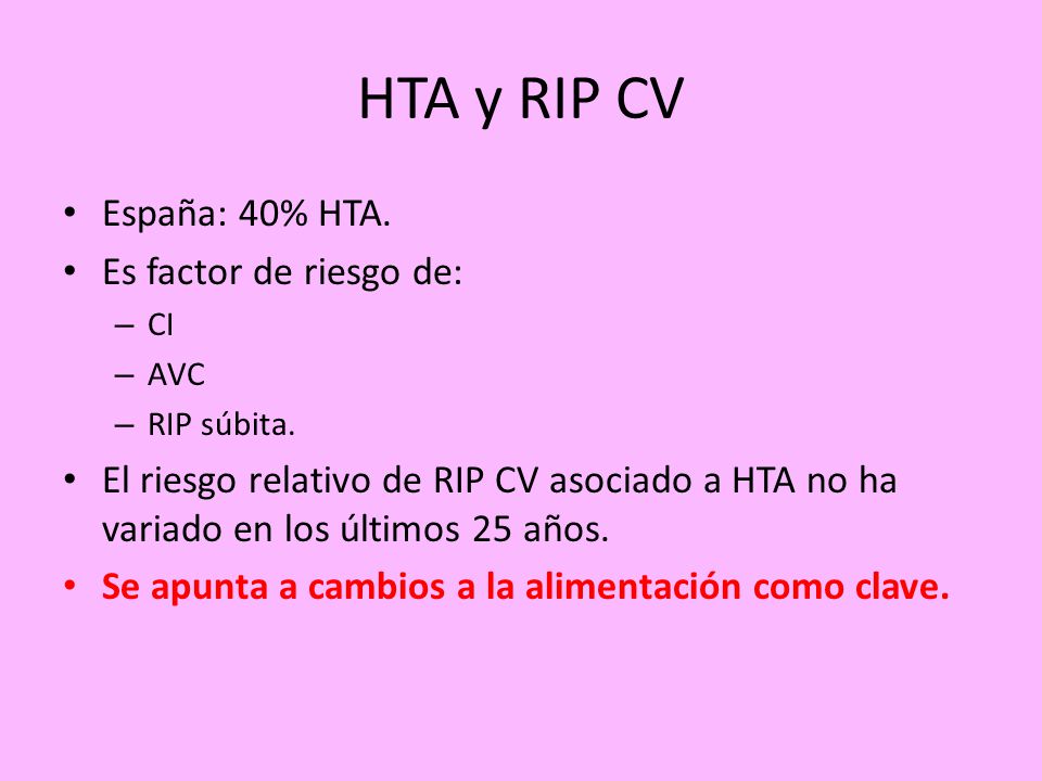 HTA y RIP CV España: 40% HTA. Es factor de riesgo de: