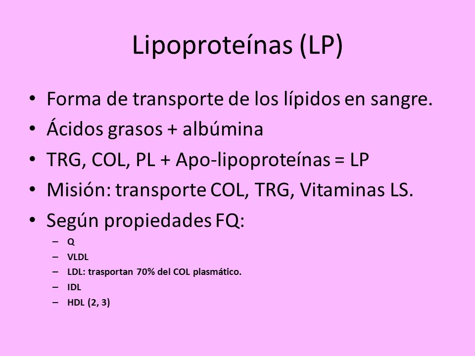 Lipoproteínas (LP) Forma de transporte de los lípidos en sangre.