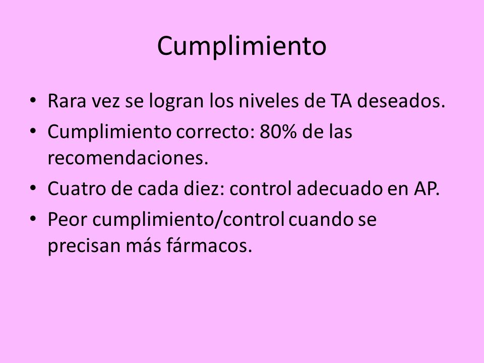 Cumplimiento Rara vez se logran los niveles de TA deseados.