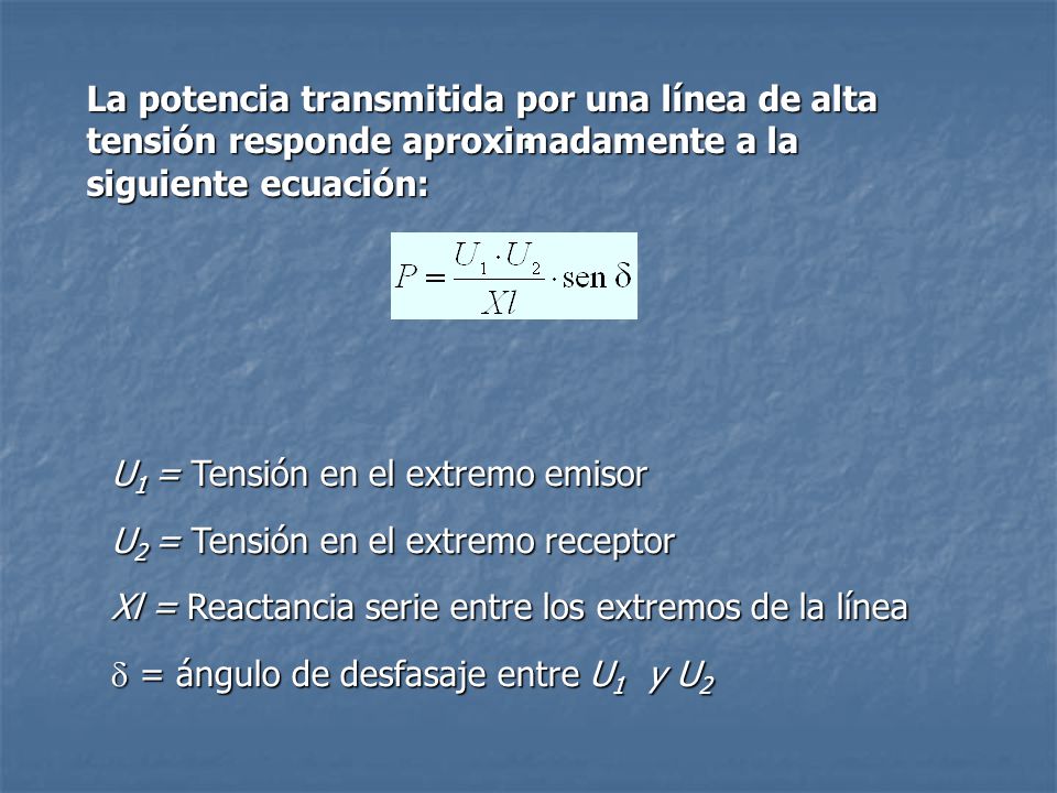 . La potencia transmitida por una línea de alta tensión responde aproximadamente a la siguiente ecuación: