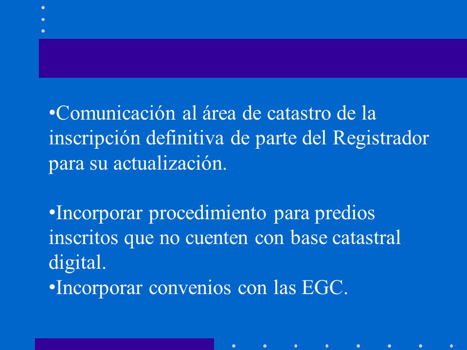 Comunicación al área de catastro de la inscripción definitiva de parte del Registrador para su actualización.