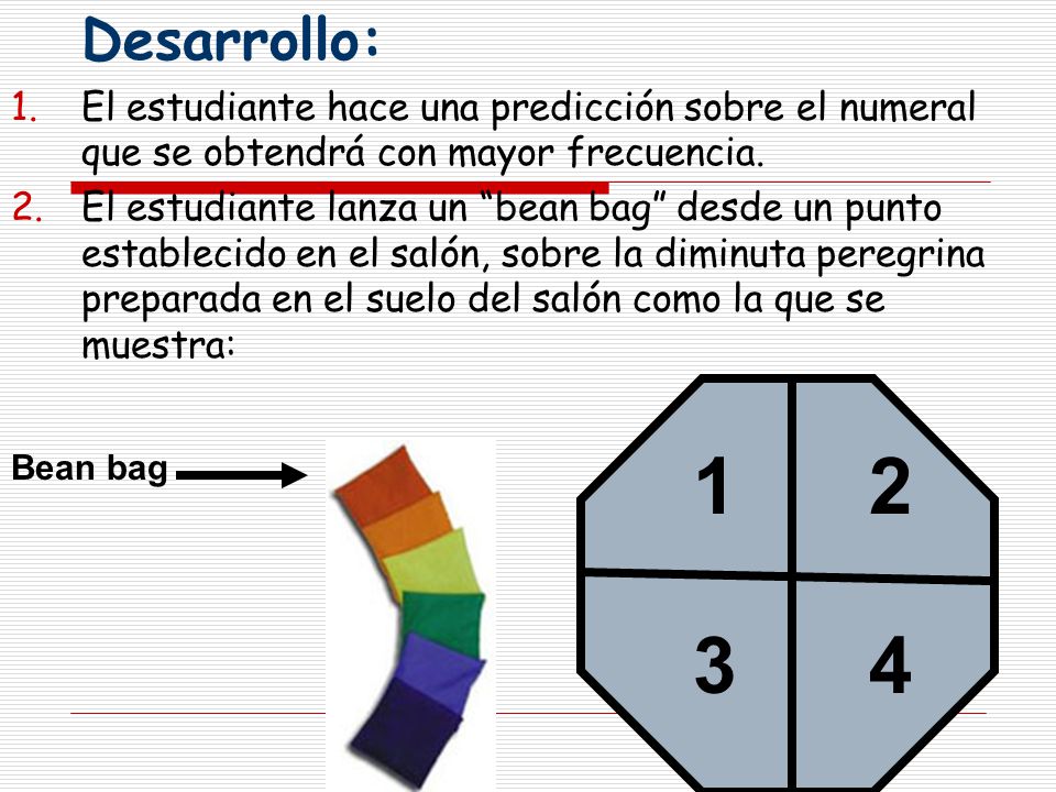 Desarrollo: El estudiante hace una predicción sobre el numeral que se obtendrá con mayor frecuencia.