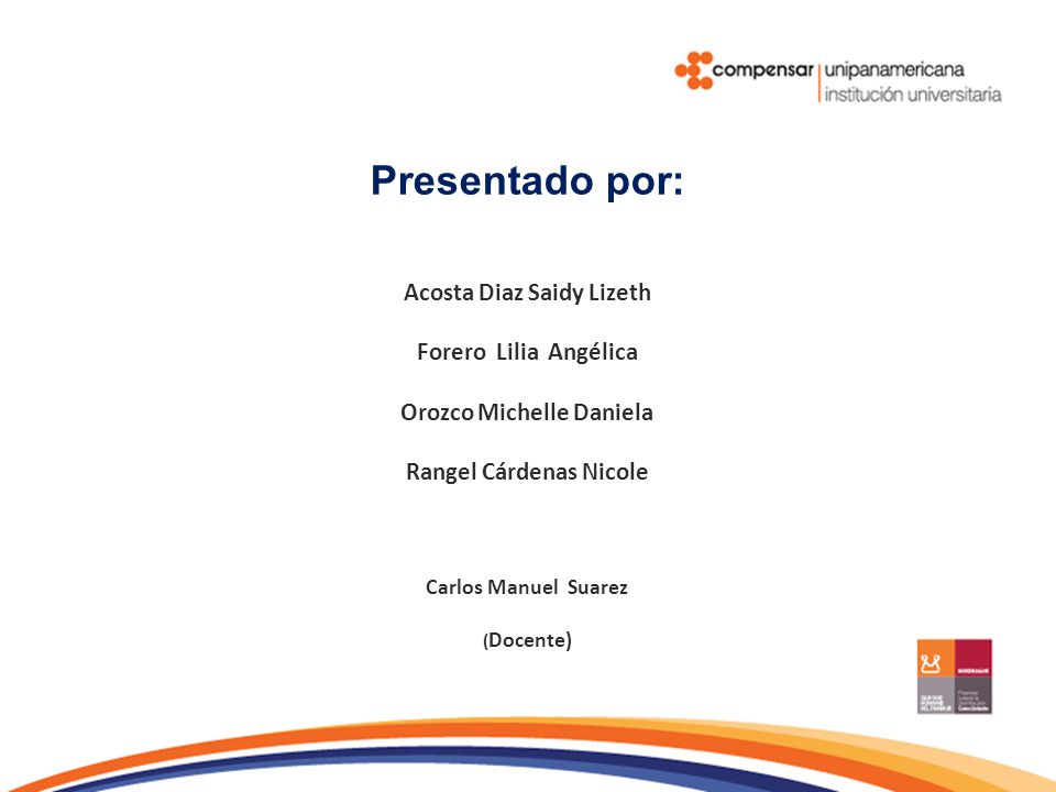 Presentado por: Acosta Diaz Saidy Lizeth Forero Lilia Angélica