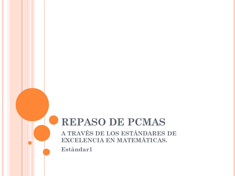 A TRAVÉS DE LOS ESTÁNDARES DE EXCELENCIA EN MATEMÁTICAS. Estándar1