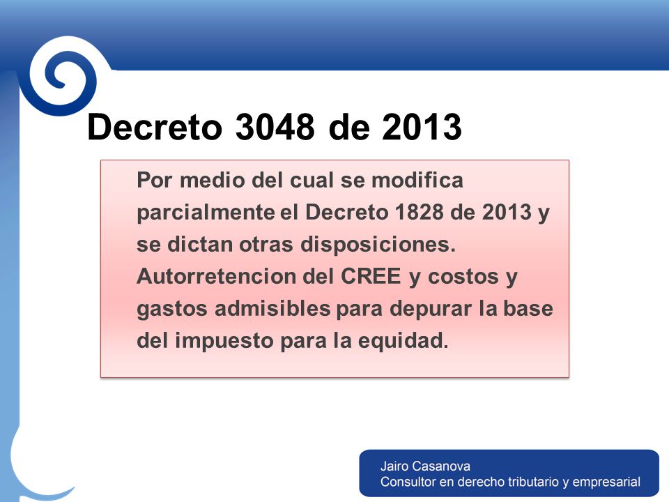 Decreto 3048 de 2013 Por medio del cual se modifica parcialmente el Decreto 1828 de 2013 y se dictan otras disposiciones.
