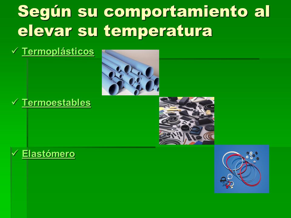 Según su comportamiento al elevar su temperatura