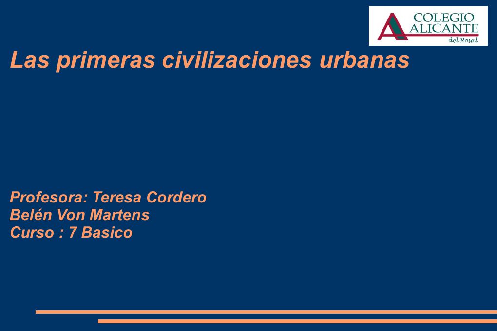 Las primeras civilizaciones urbanas Profesora: Teresa Cordero Belén Von Martens