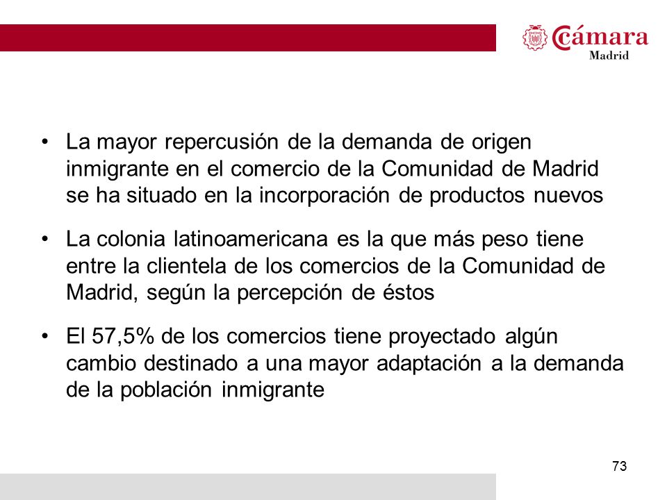 La mayor repercusión de la demanda de origen inmigrante en el comercio de la Comunidad de Madrid se ha situado en la incorporación de productos nuevos