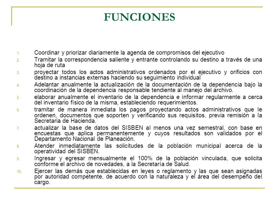 FUNCIONES Coordinar y priorizar diariamente la agenda de compromisos del ejecutivo.
