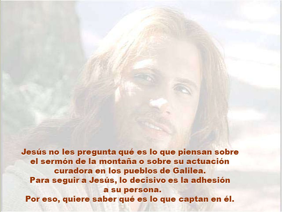 Para seguir a Jesús, lo decisivo es la adhesión a su persona.