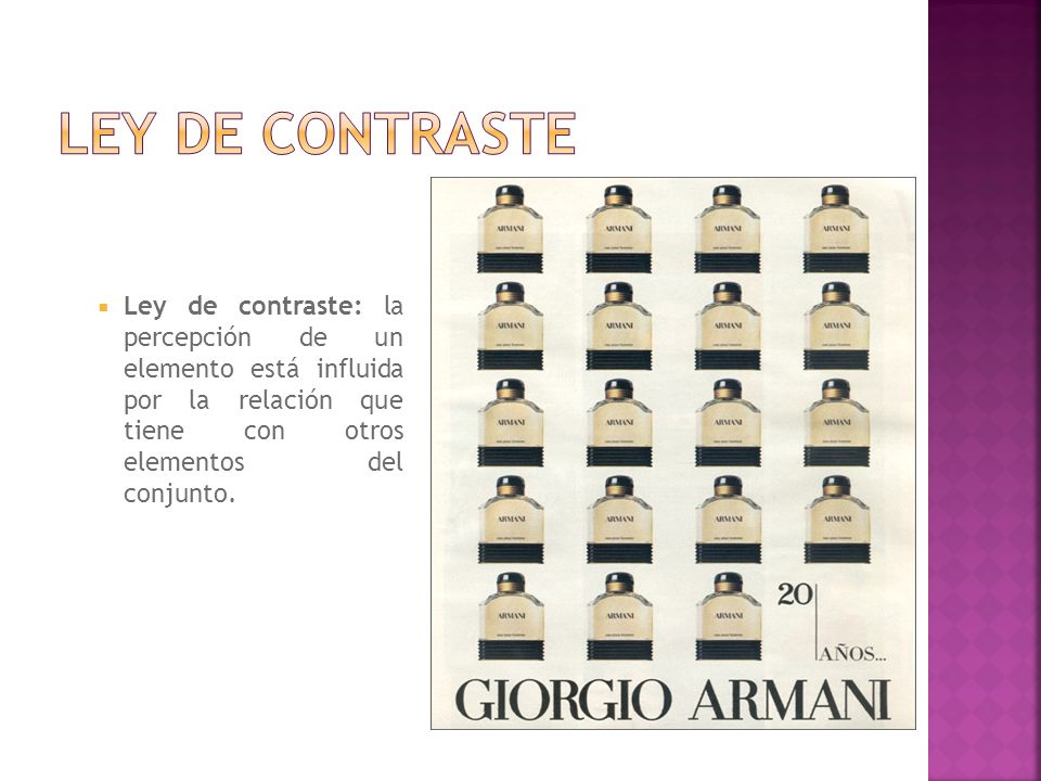 Ley de contraste Ley de contraste: la percepción de un elemento está influida por la relación que tiene con otros elementos del conjunto.