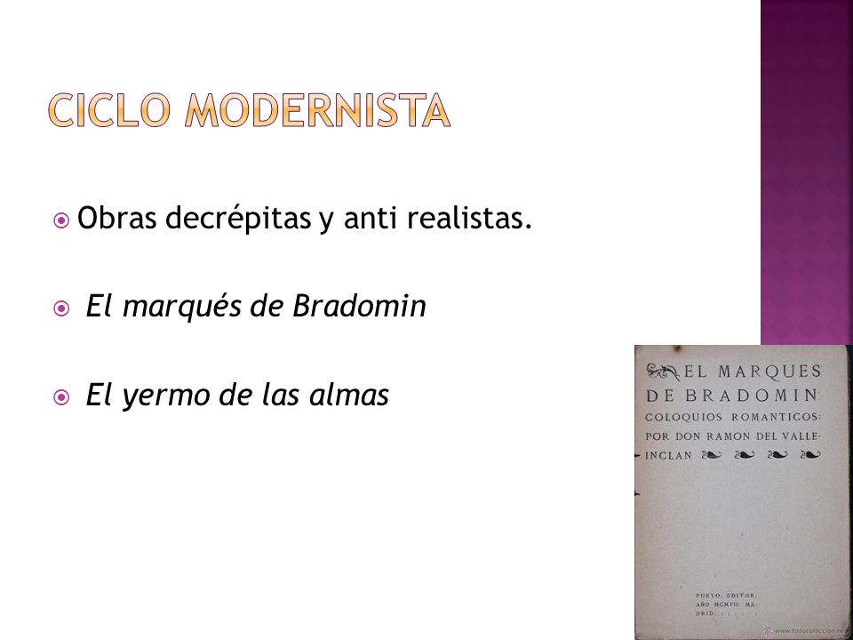 Ciclo modernista Obras decrépitas y anti realistas.