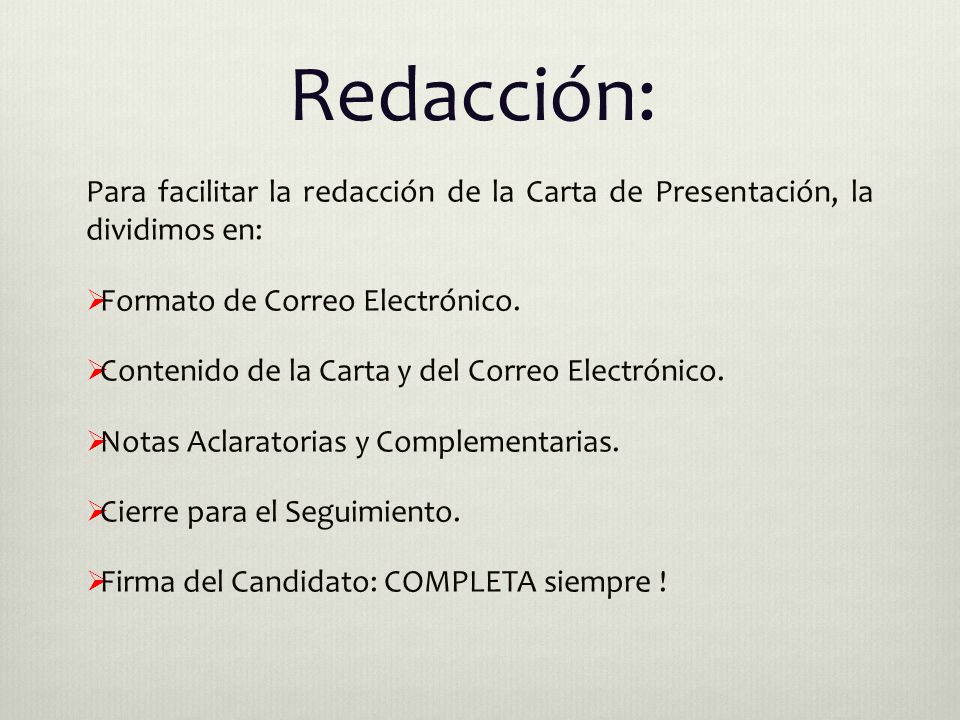 Redacción: Para facilitar la redacción de la Carta de Presentación, la dividimos en: Formato de Correo Electrónico.