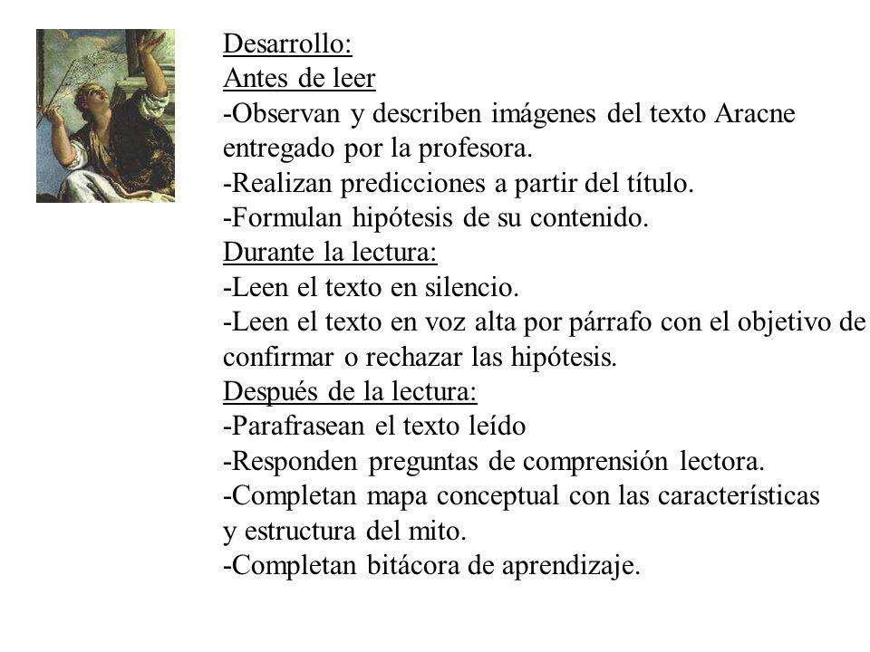 Desarrollo: Antes de leer. -Observan y describen imágenes del texto Aracne. entregado por la profesora.