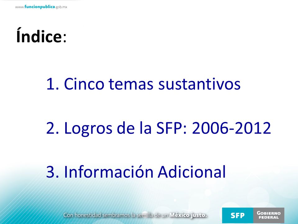 Índice:. 1. Cinco temas sustantivos. 2. Logros de la SFP: