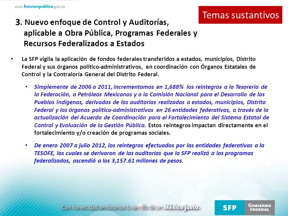 Temas sustantivos 3. Nuevo enfoque de Control y Auditorías, aplicable a Obra Pública, Programas Federales y Recursos Federalizados a Estados.