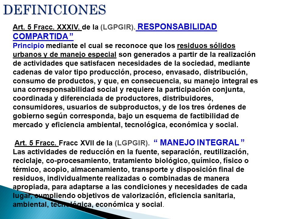 DEFINICIONES Art. 5 Fracc. XXXIV. de la (LGPGIR). RESPONSABILIDAD COMPARTIDA
