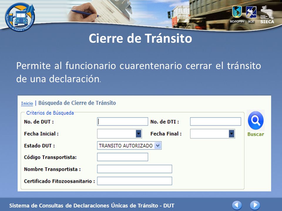 Cierre de Tránsito Permite al funcionario cuarentenario cerrar el tránsito de una declaración.