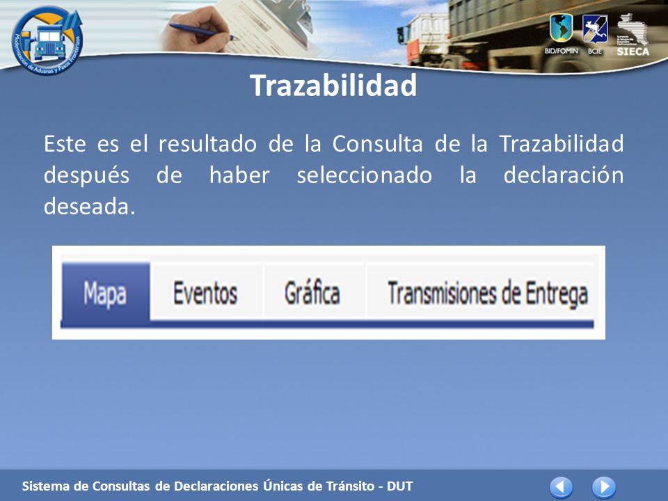 Trazabilidad Este es el resultado de la Consulta de la Trazabilidad después de haber seleccionado la declaración deseada.