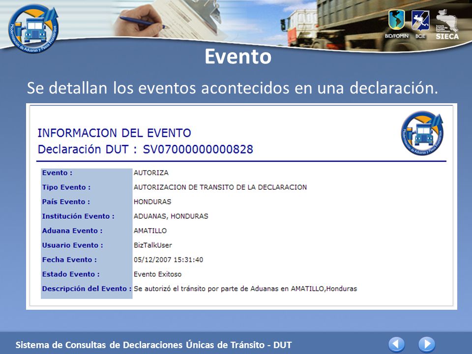Evento Se detallan los eventos acontecidos en una declaración.