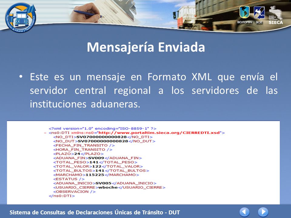 Mensajería Enviada Este es un mensaje en Formato XML que envía el servidor central regional a los servidores de las instituciones aduaneras.