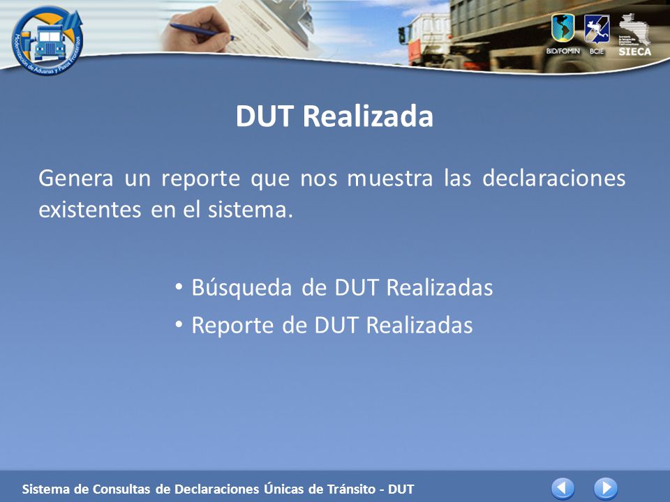 DUT Realizada Genera un reporte que nos muestra las declaraciones existentes en el sistema. Búsqueda de DUT Realizadas.