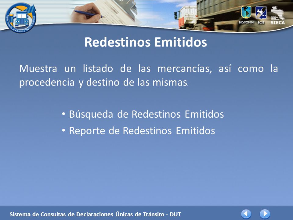 Redestinos Emitidos Muestra un listado de las mercancías, así como la procedencia y destino de las mismas.